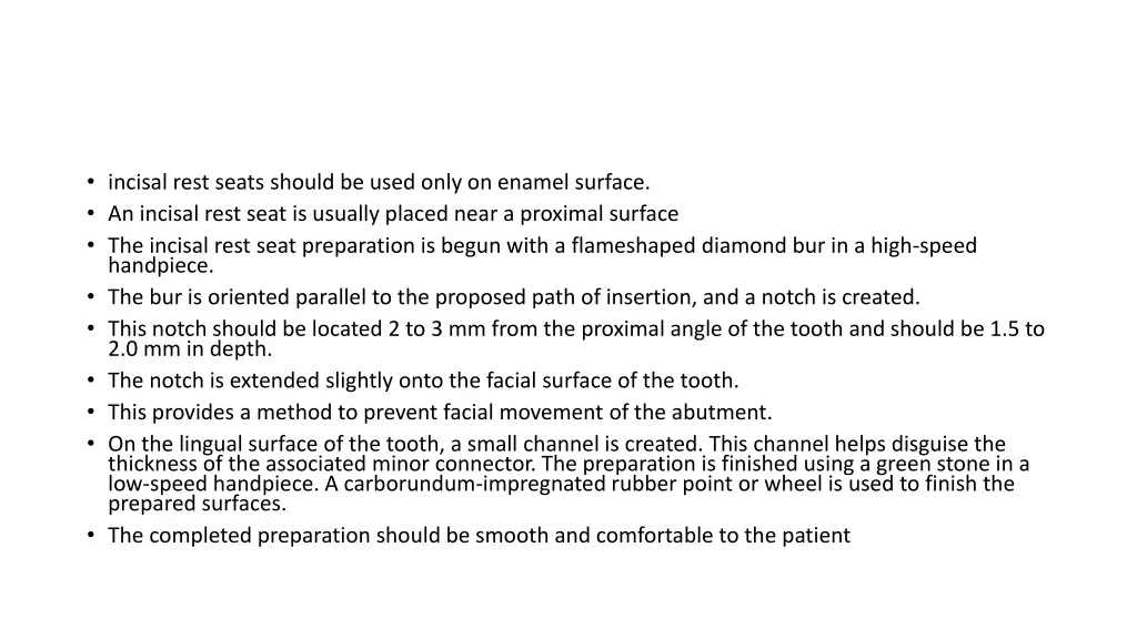 incisal rest seats should be used only on enamel
