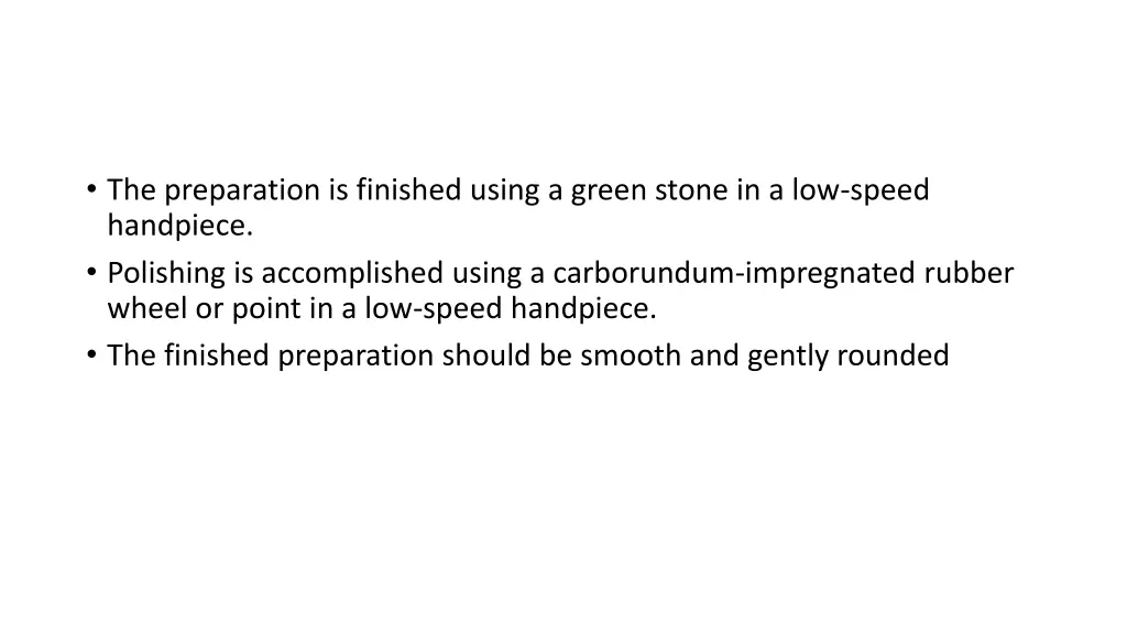 the preparation is finished using a green stone