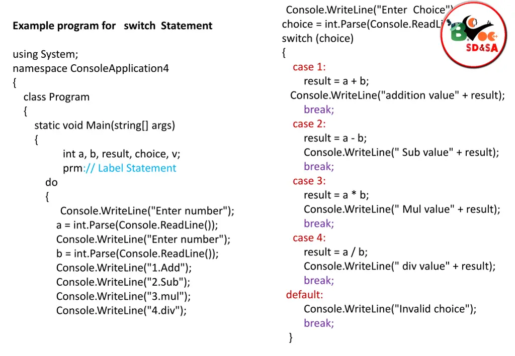 console writeline enter choice choice int parse