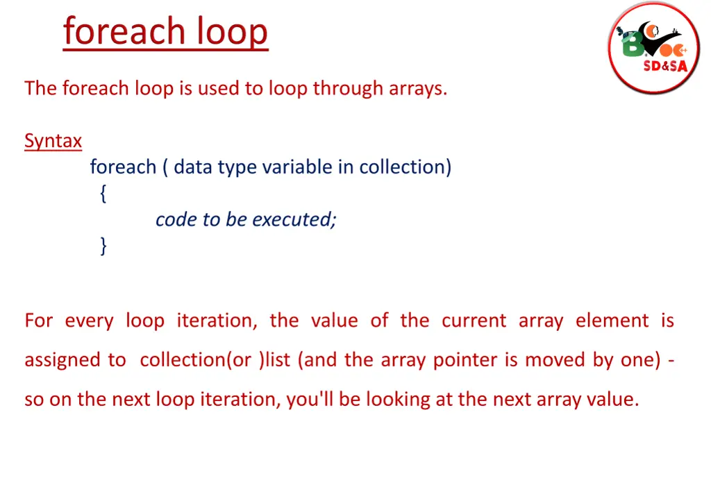 the foreach loop is used to loop through arrays