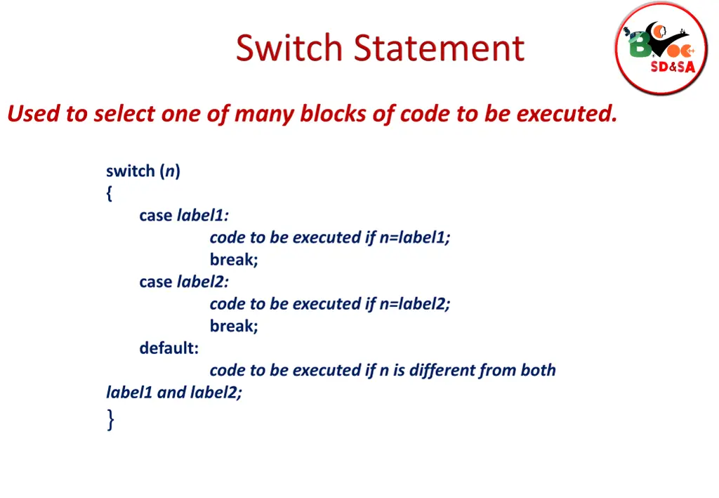 used to select one of many blocks of code