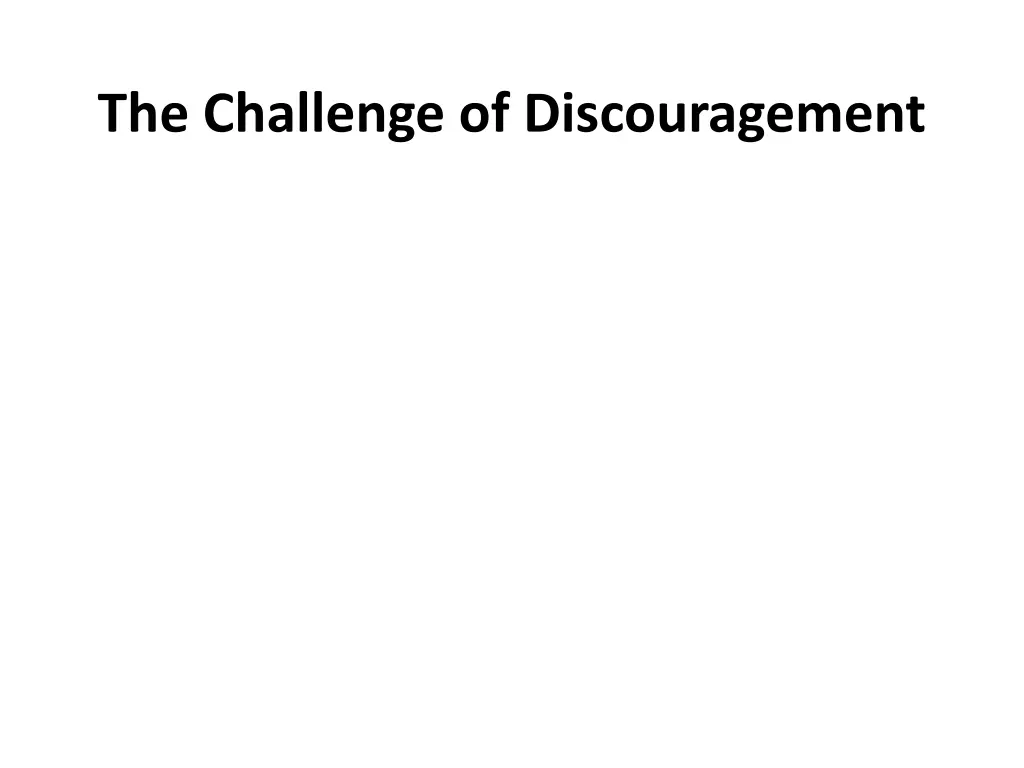 the challenge of discouragement