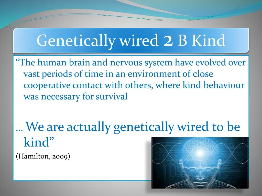 genetically wired 2 b kind