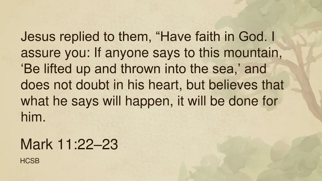 jesus replied to them have faith in god i assure