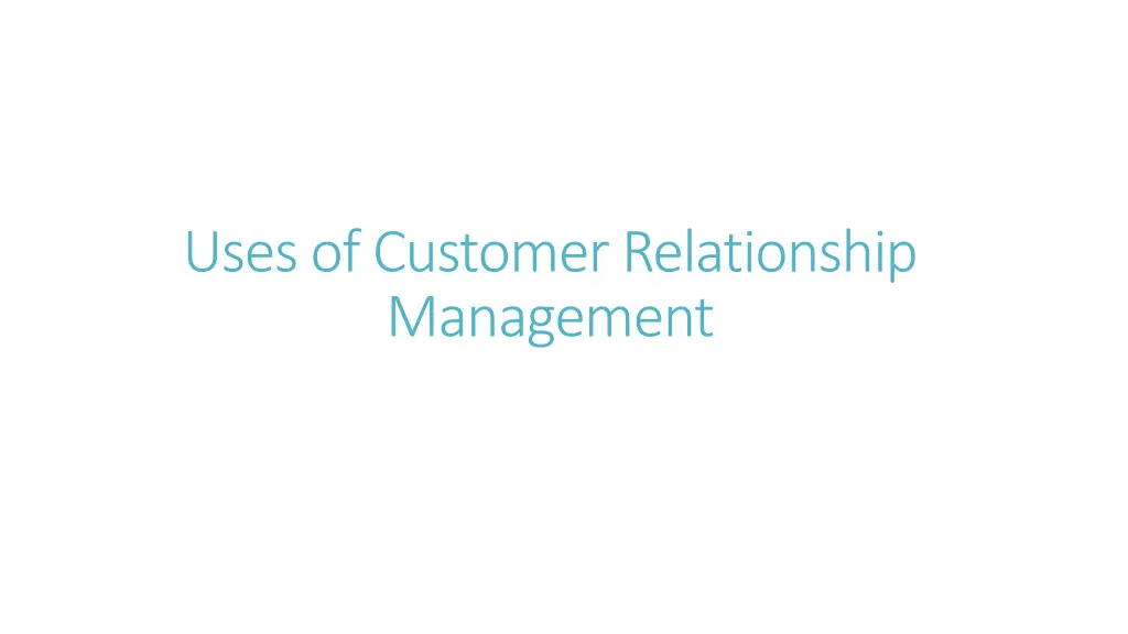 uses of customer relationship management