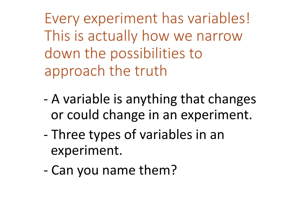 every experiment has variables this is actually