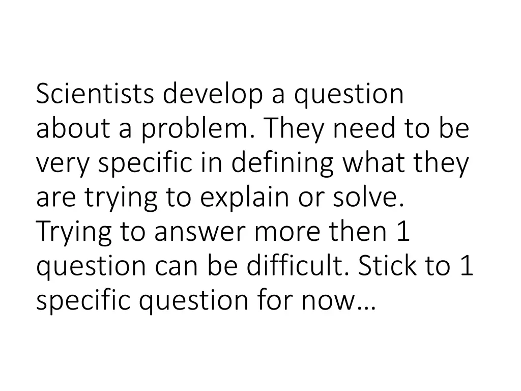 scientists develop a question about a problem