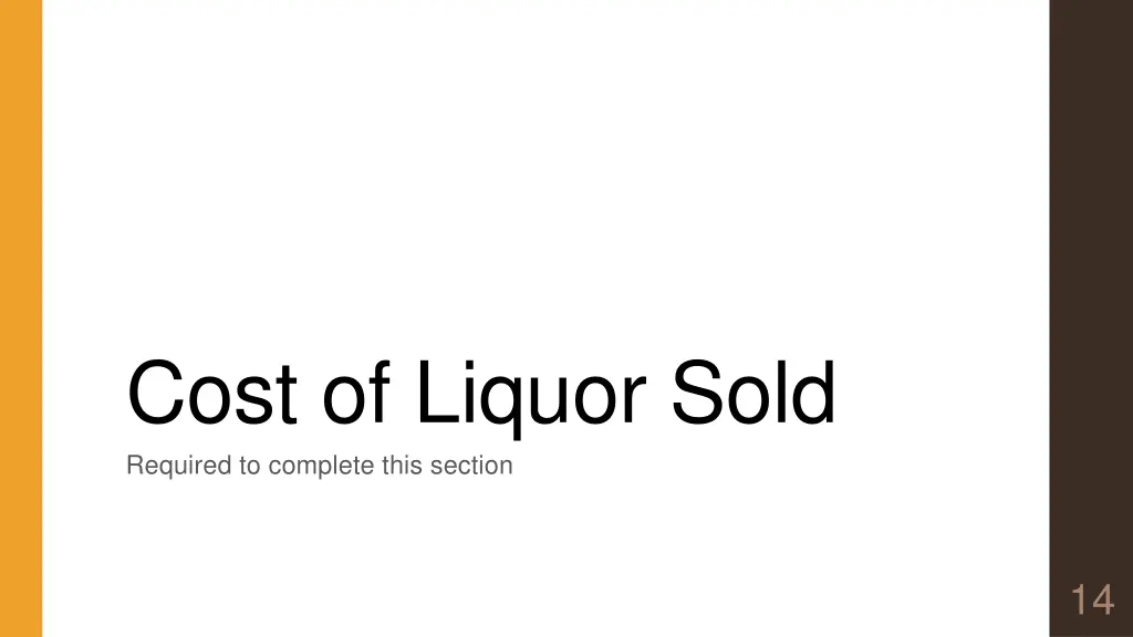 cost of liquor sold required to complete this
