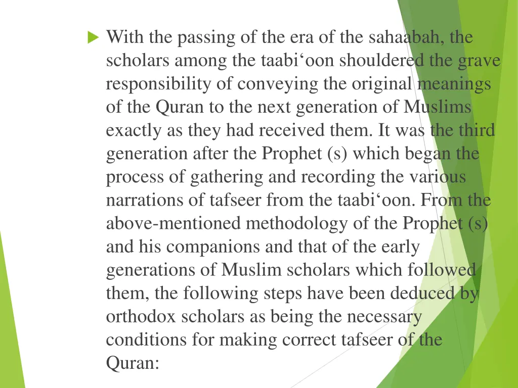 with the passing of the era of the sahaabah