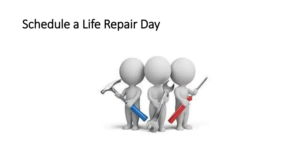 schedule a life schedule a life repair day