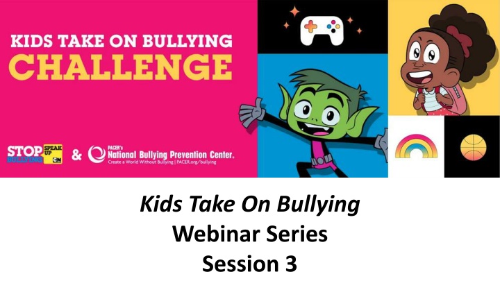 kids take on bullying webinar series session 3