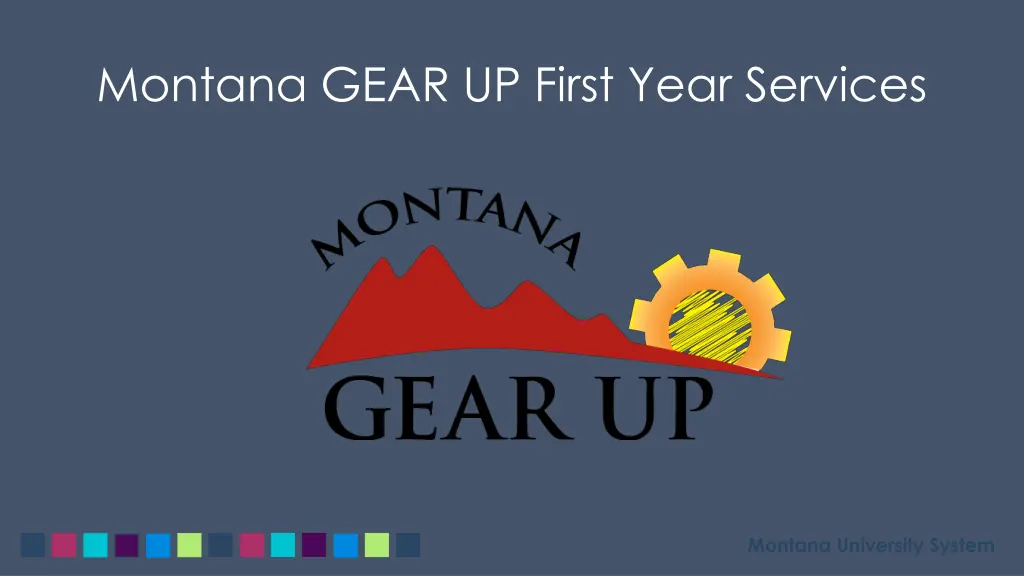 montana gear up first year services