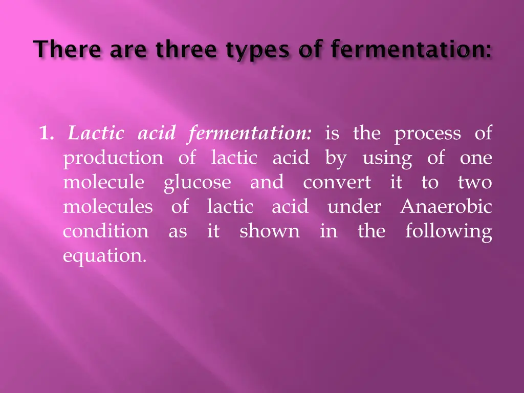 1 lactic acid fermentation is the process