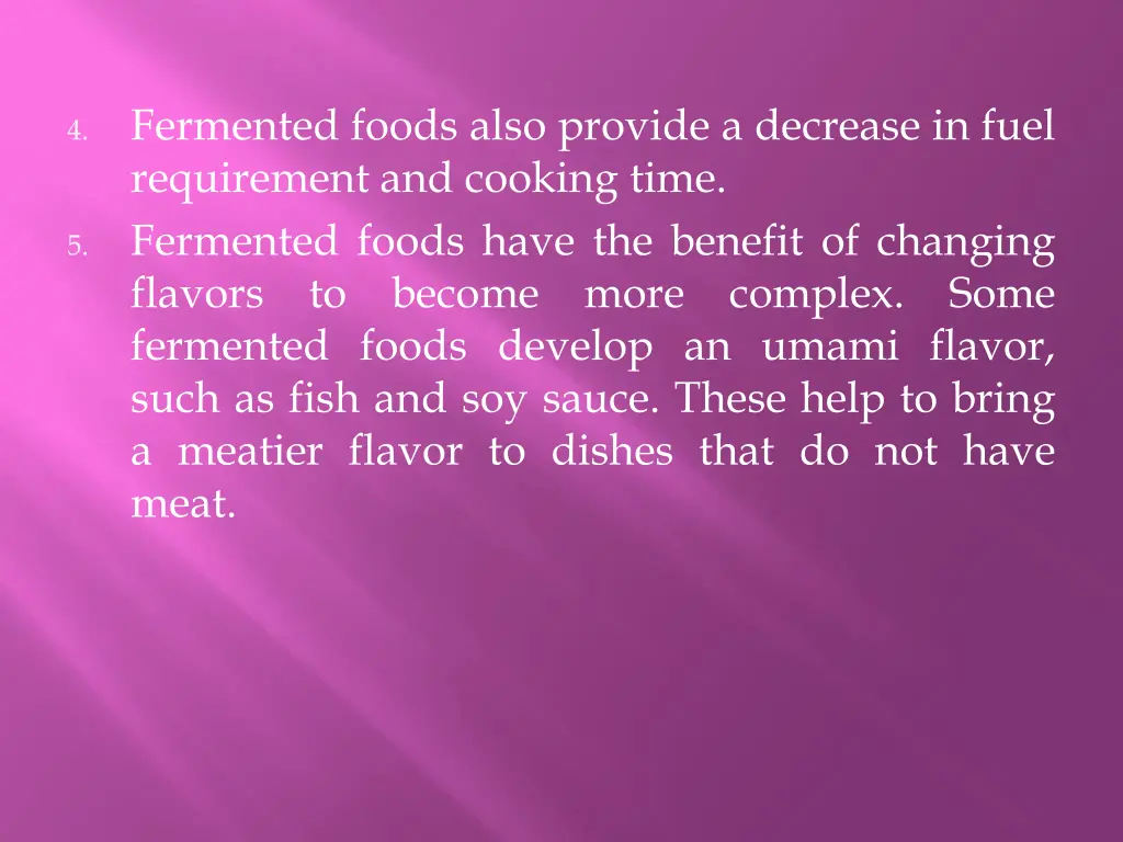 fermented foods also provide a decrease in fuel