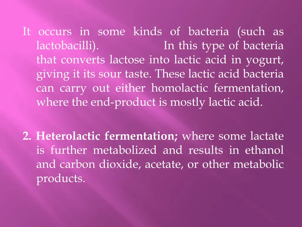 it occurs in some kinds of bacteria such