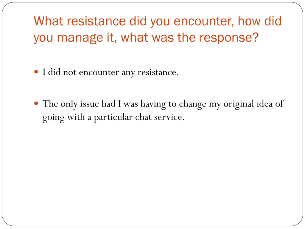 what resistance did you encounter
