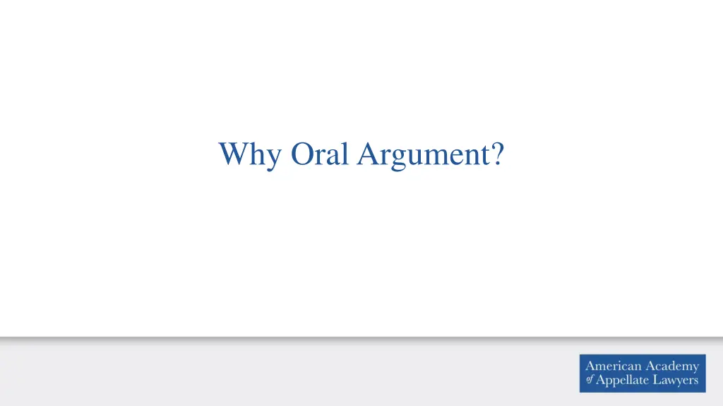 why oral argument