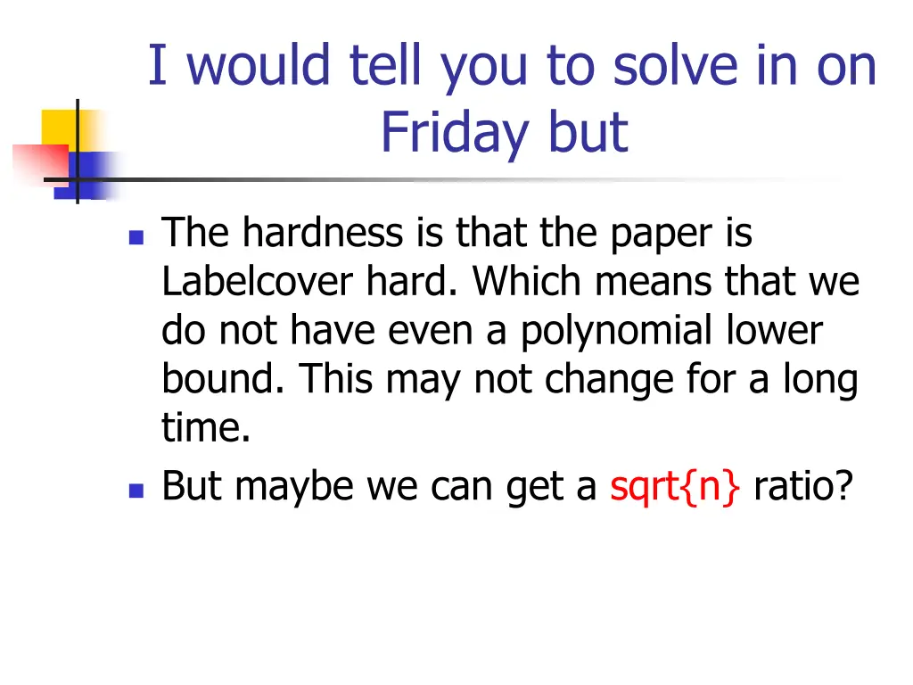 i would tell you to solve in on friday but