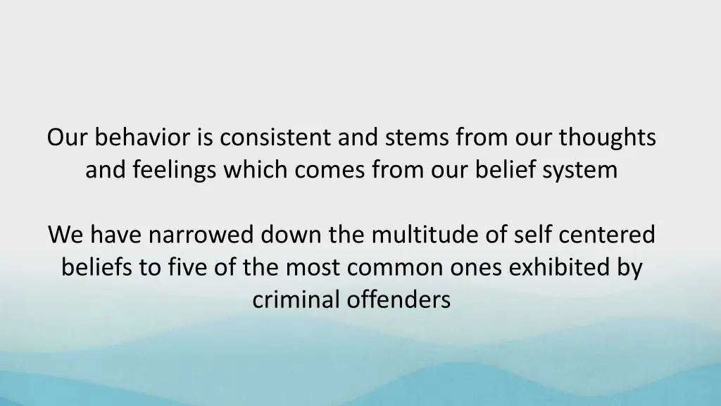 our behavior is consistent and stems from