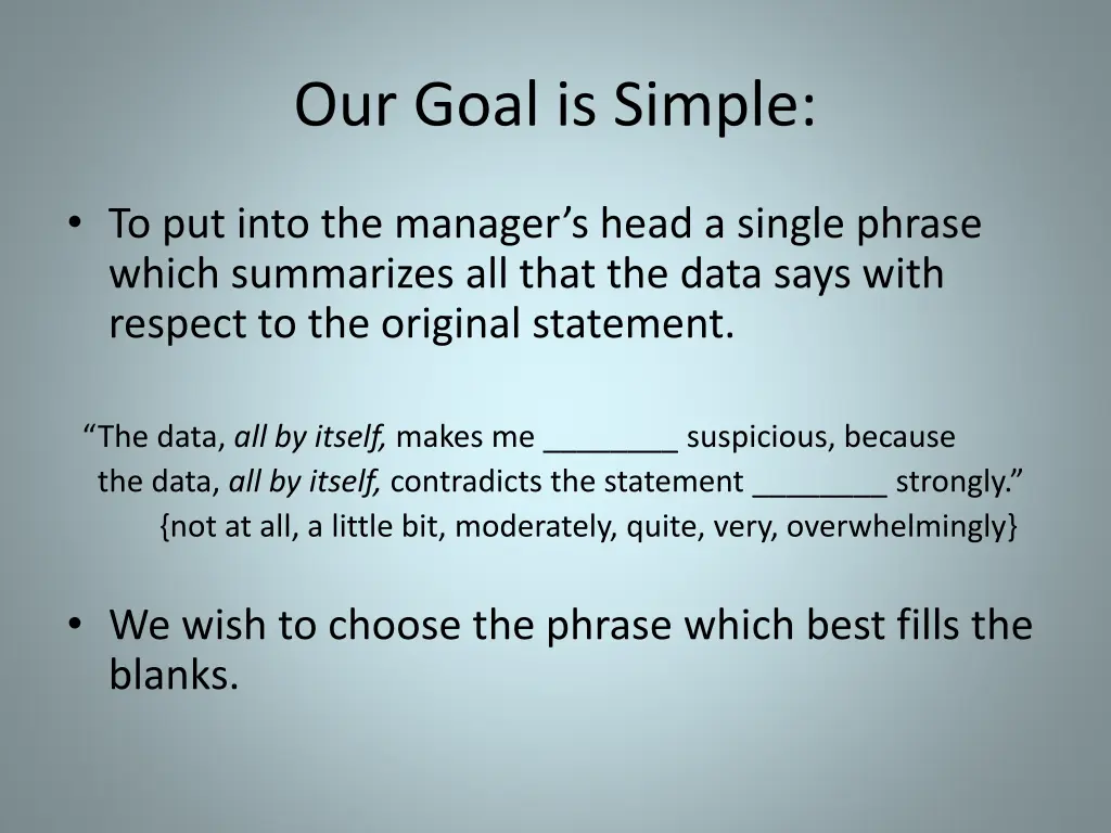 our goal is simple