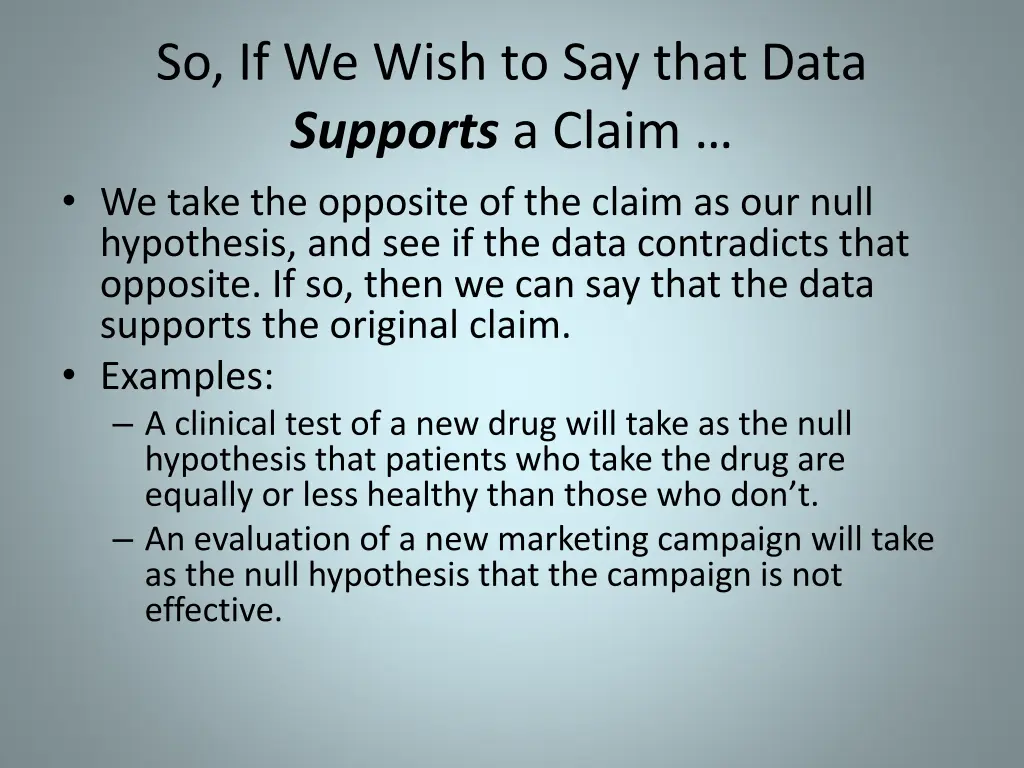 so if we wish to say that data supports a claim