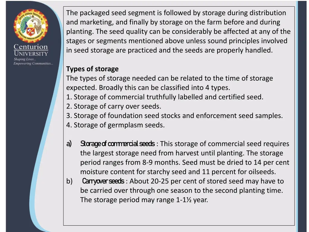 the packaged seed segment is followed by storage