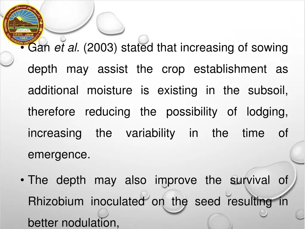 gan et al 2003 stated that increasing of sowing