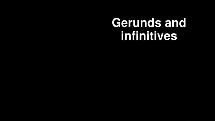 gerunds and infinitives