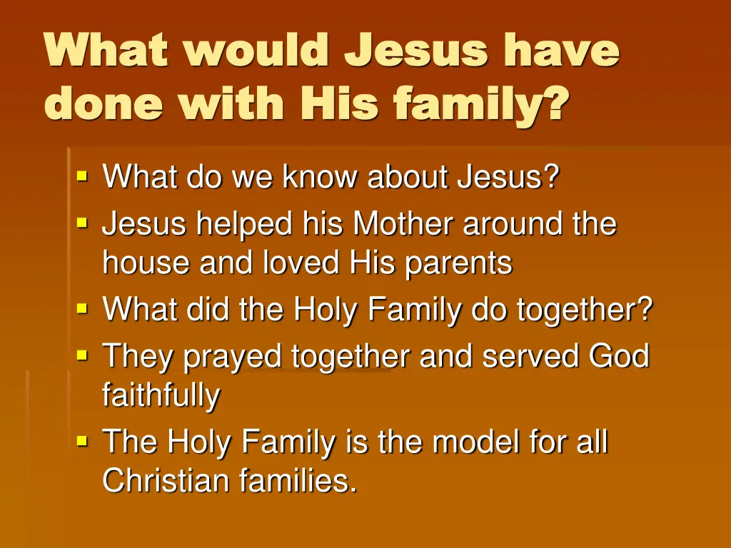 what would jesus have what would jesus have done