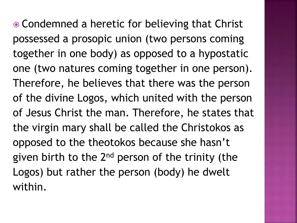 condemned a heretic for believing that christ