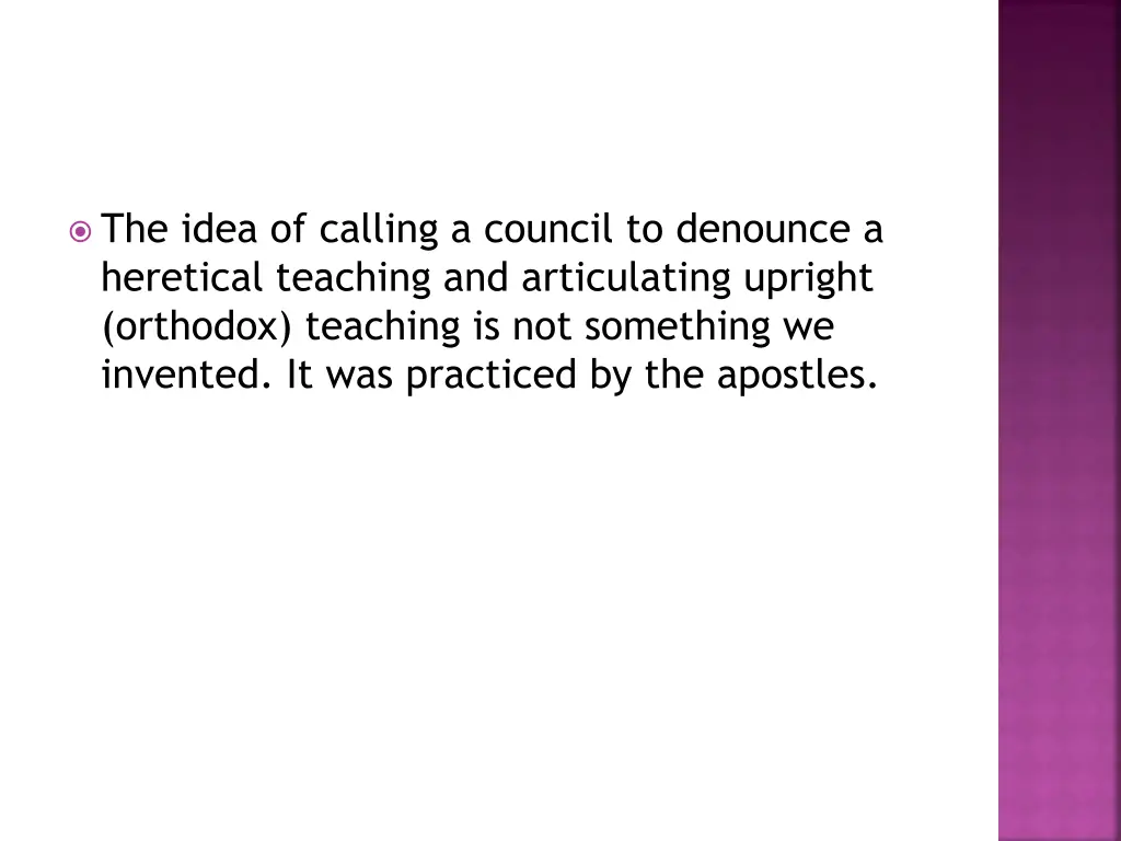 the idea of calling a council to denounce
