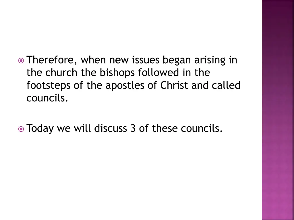 therefore when new issues began arising