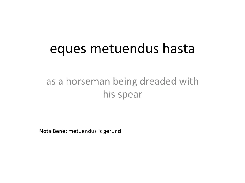 eques metuendus hasta