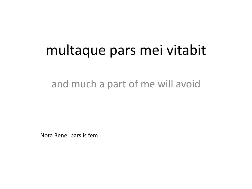 multaque pars mei vitabit