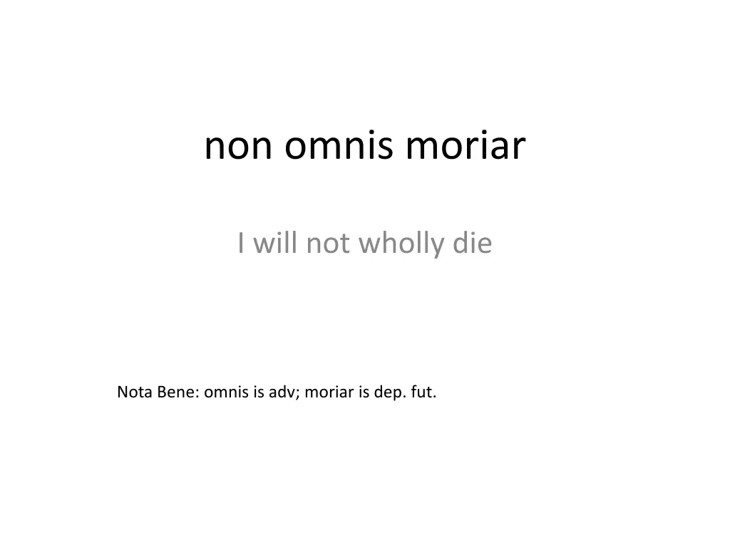 non omnis moriar