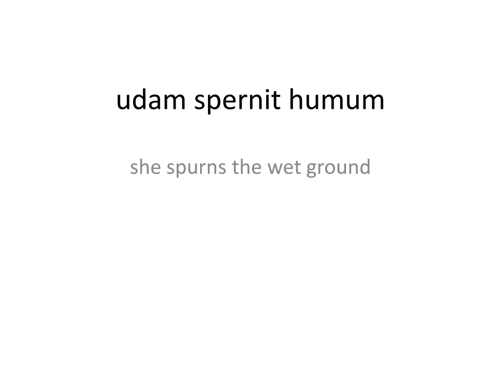 udam spernit humum