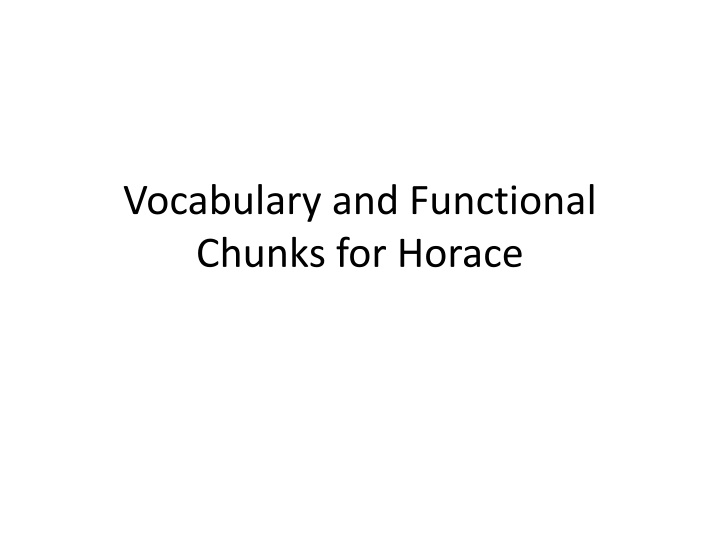vocabulary and functional chunks for horace