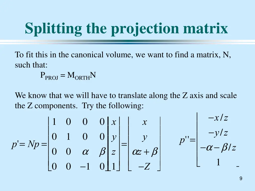 splitting the projection matrix