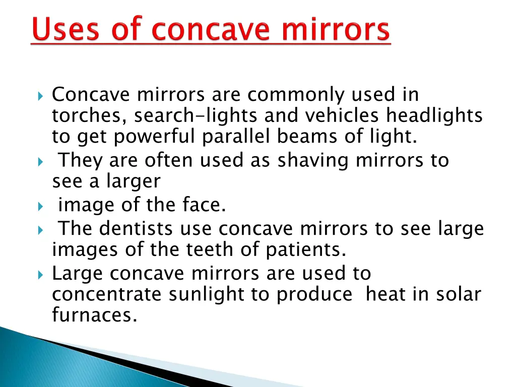 concave mirrors are commonly used in torches