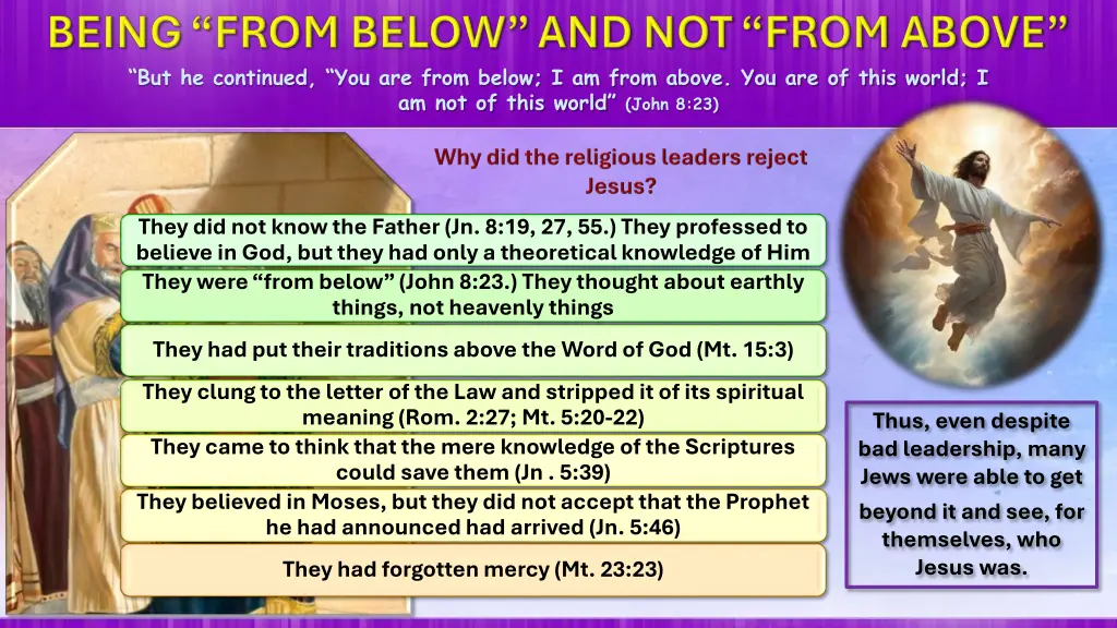 but he continued you are from below i am from