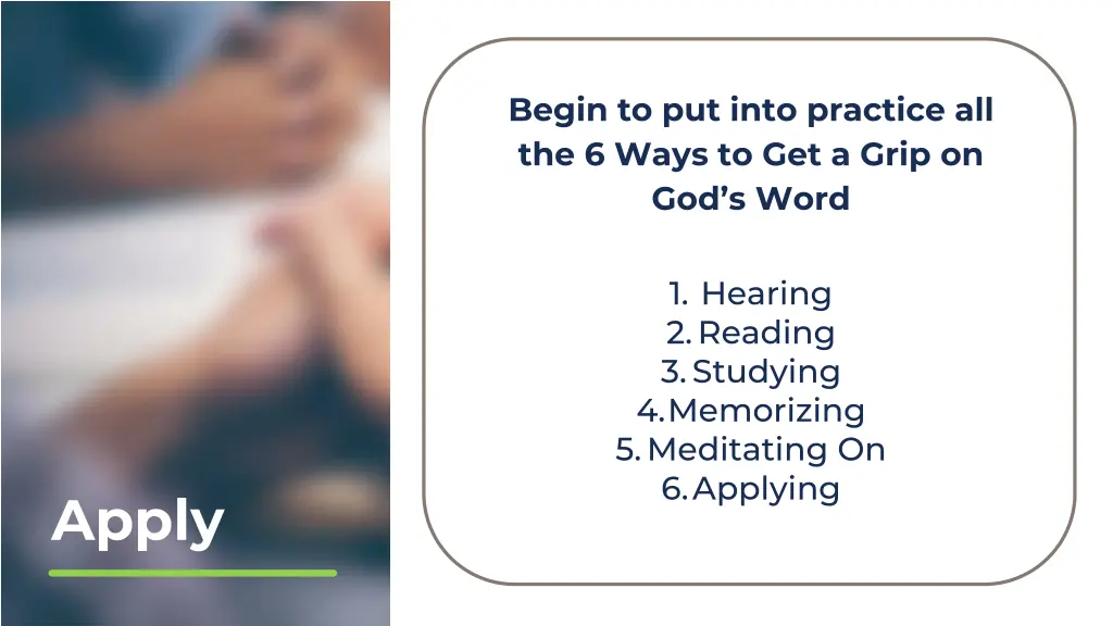 begin to put into practice all the 6 ways