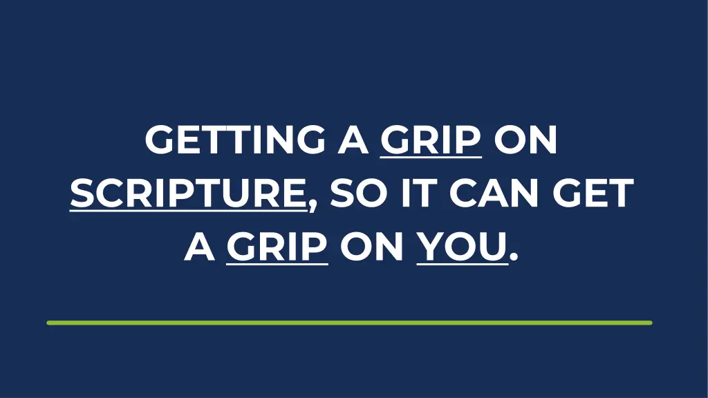 getting a grip on scripture so it can get a grip
