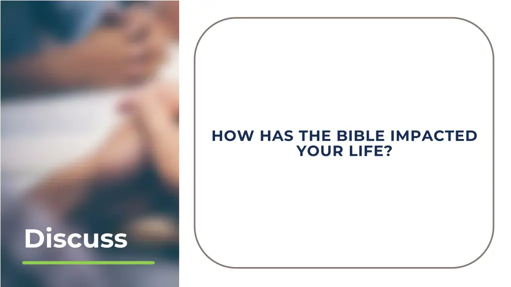 how has the bible impacted your life