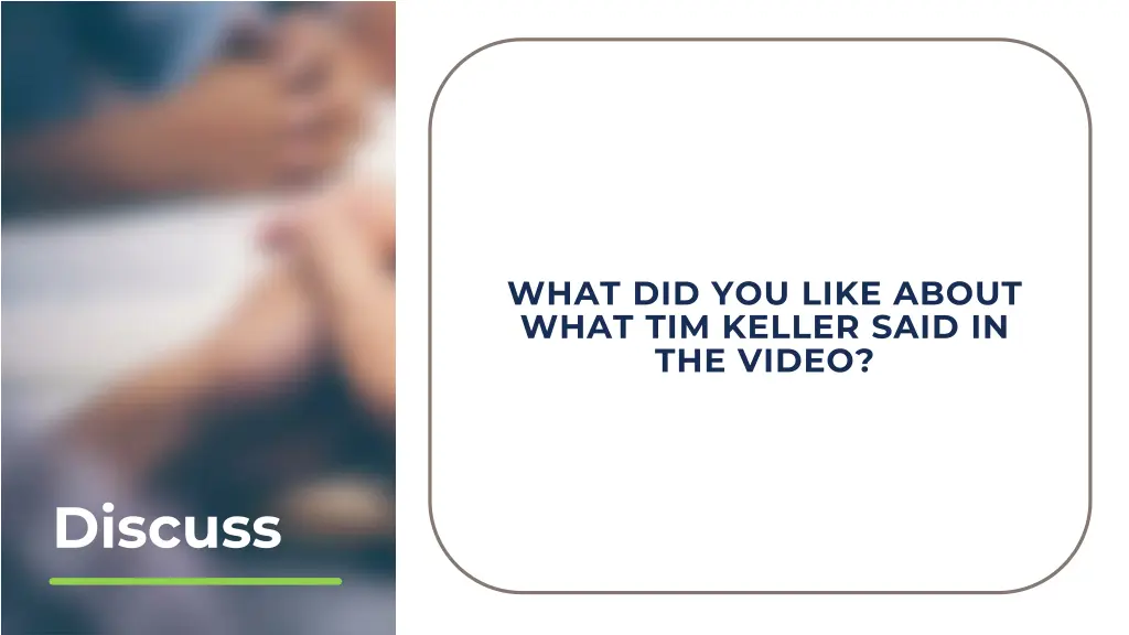 what did you like about what tim keller said