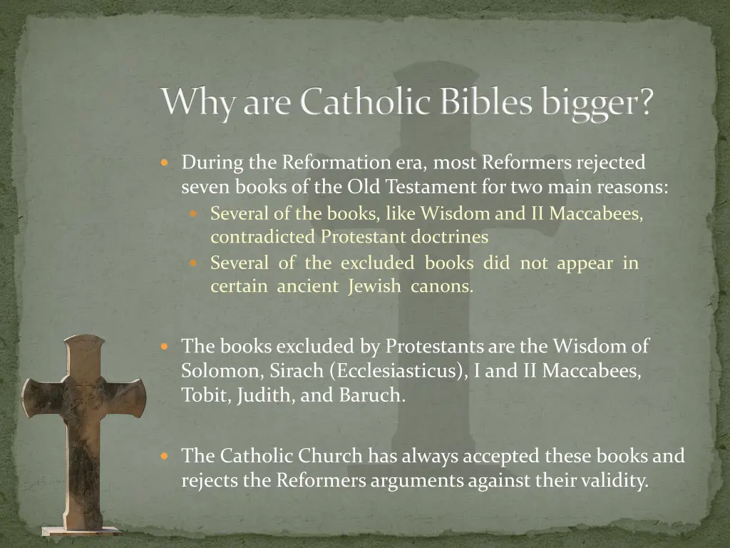 why are catholic bibles bigger