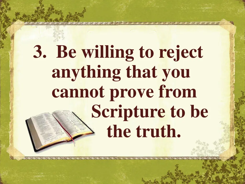 3 be willing to reject anything that you cannot