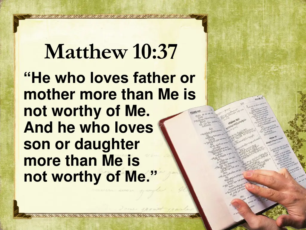 matthew 10 37 he who loves father or mother more