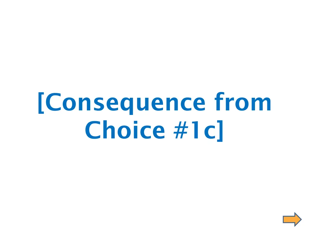 consequence from choice 1c