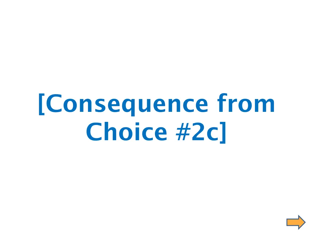 consequence from choice 2c