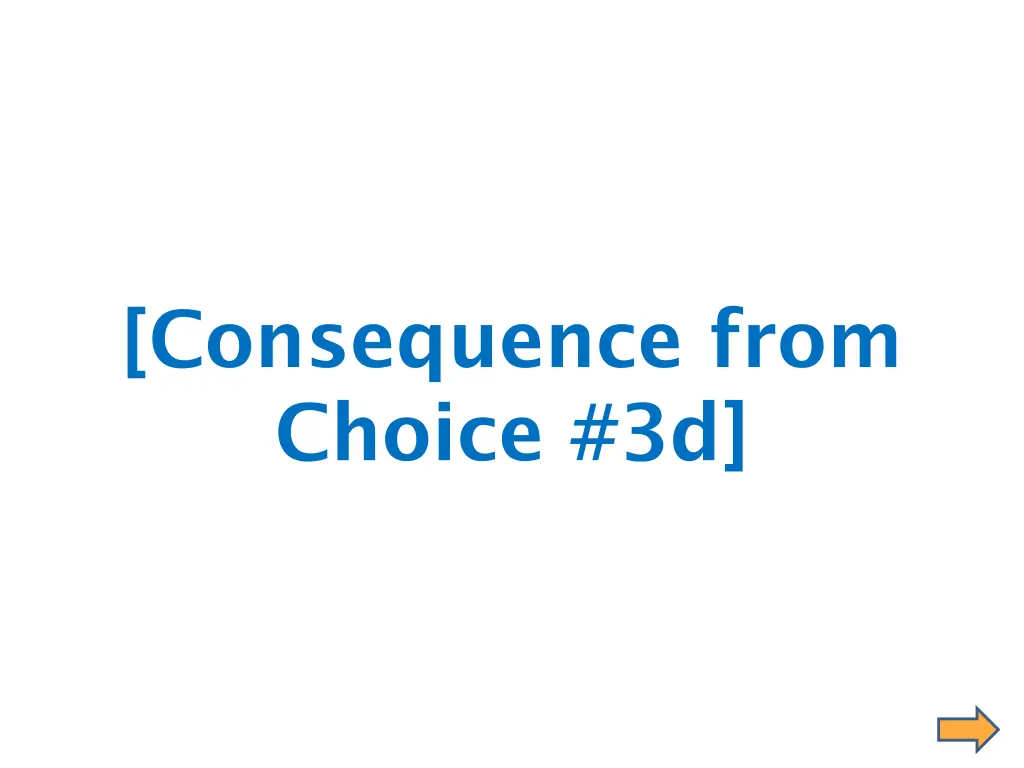 consequence from choice 3d
